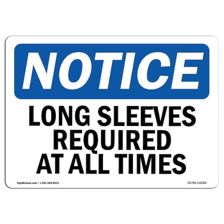 Signmission OSHA Notice Sign, Long Sleeves Required At All Times, 10in X 7in Decal, 7" W, 10" H, Portrait OS-NS-D-710-V-14045
